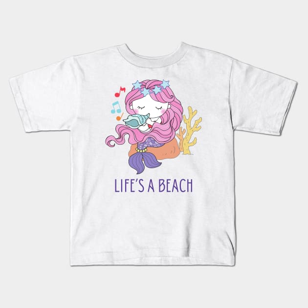 Life's a beach Cute Mermaid relaxing quote for mermaids who live above sea level Kids T-Shirt by Butterfly Lane